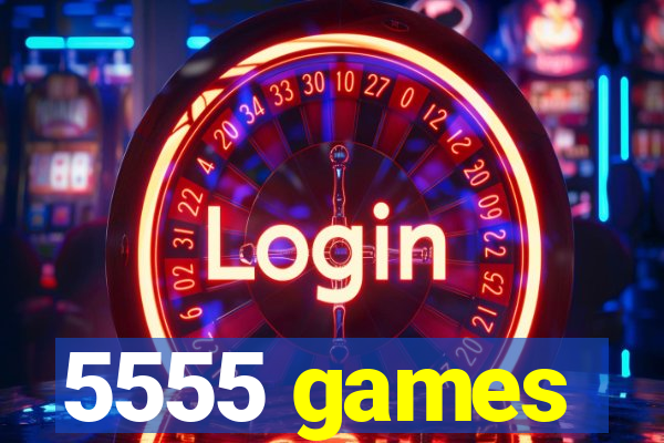 5555 games